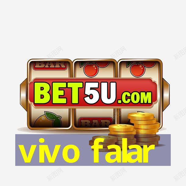 vivo falar